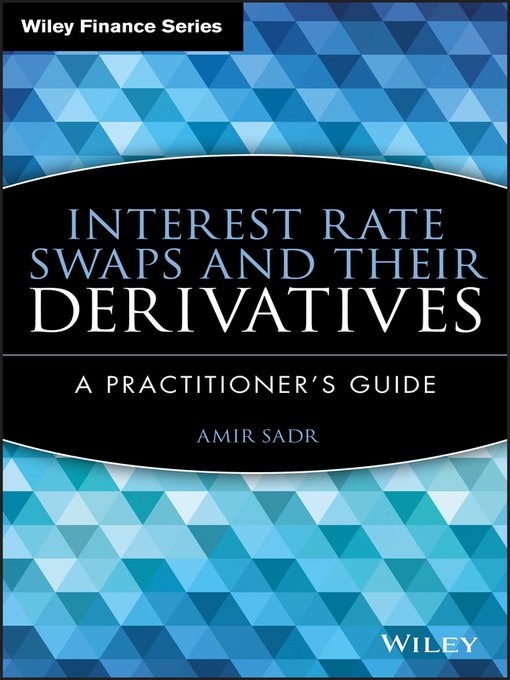 Title details for Interest Rate Swaps and Their Derivatives by Amir Sadr - Available